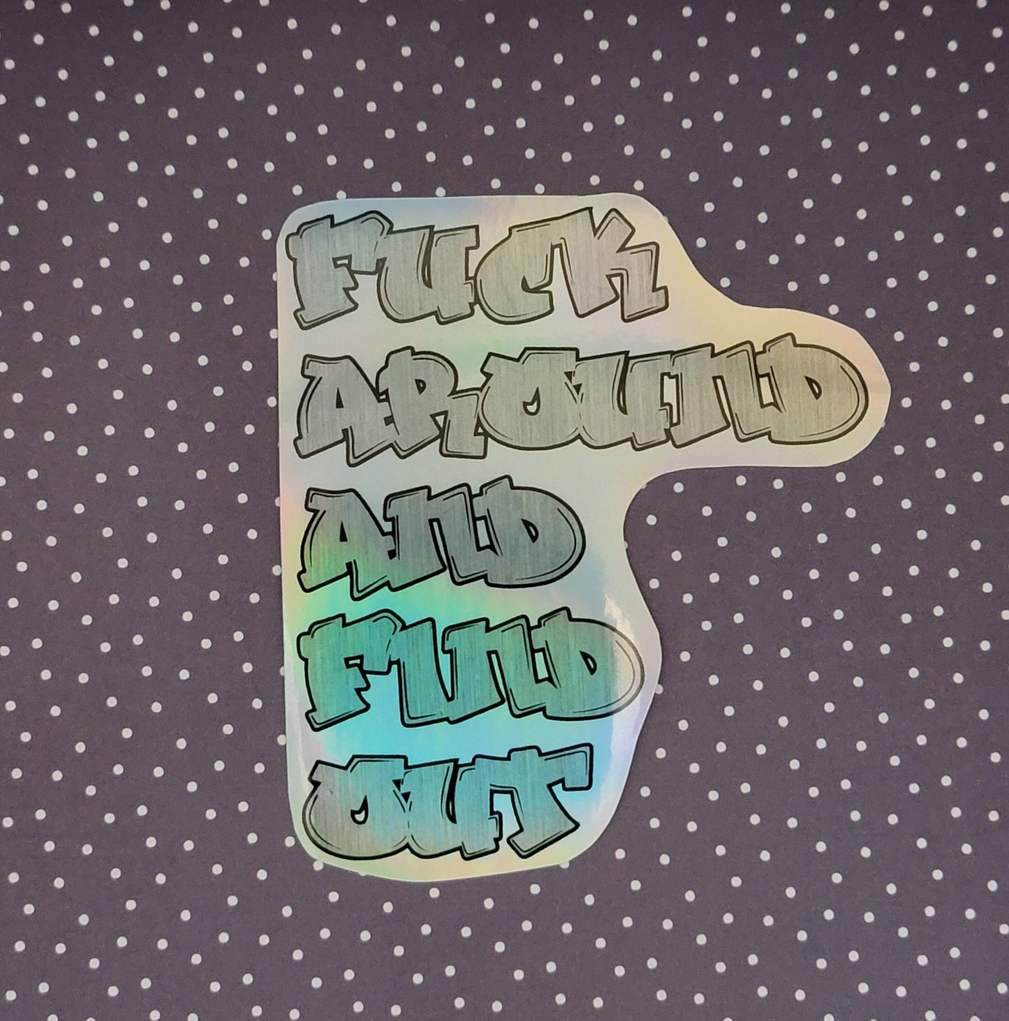 F*** around and find out sticker