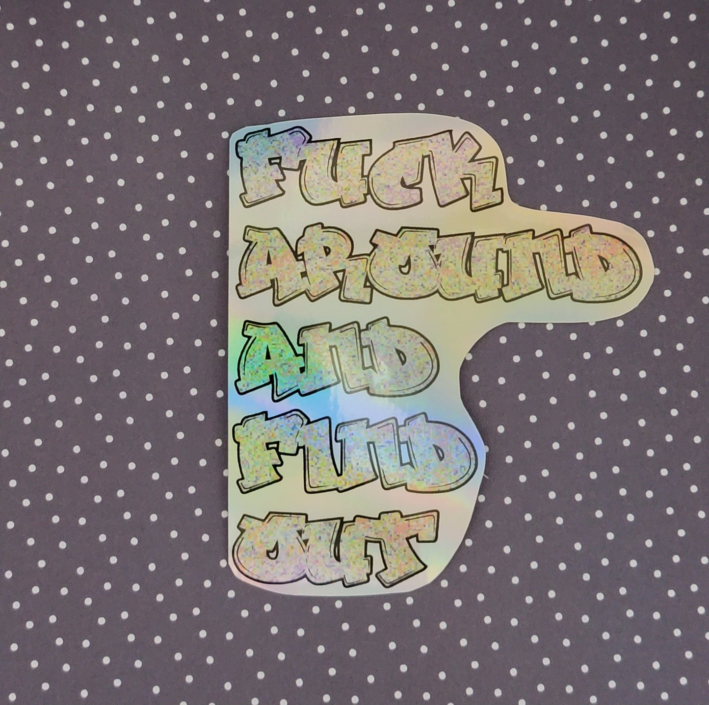 F*** around and find out sticker