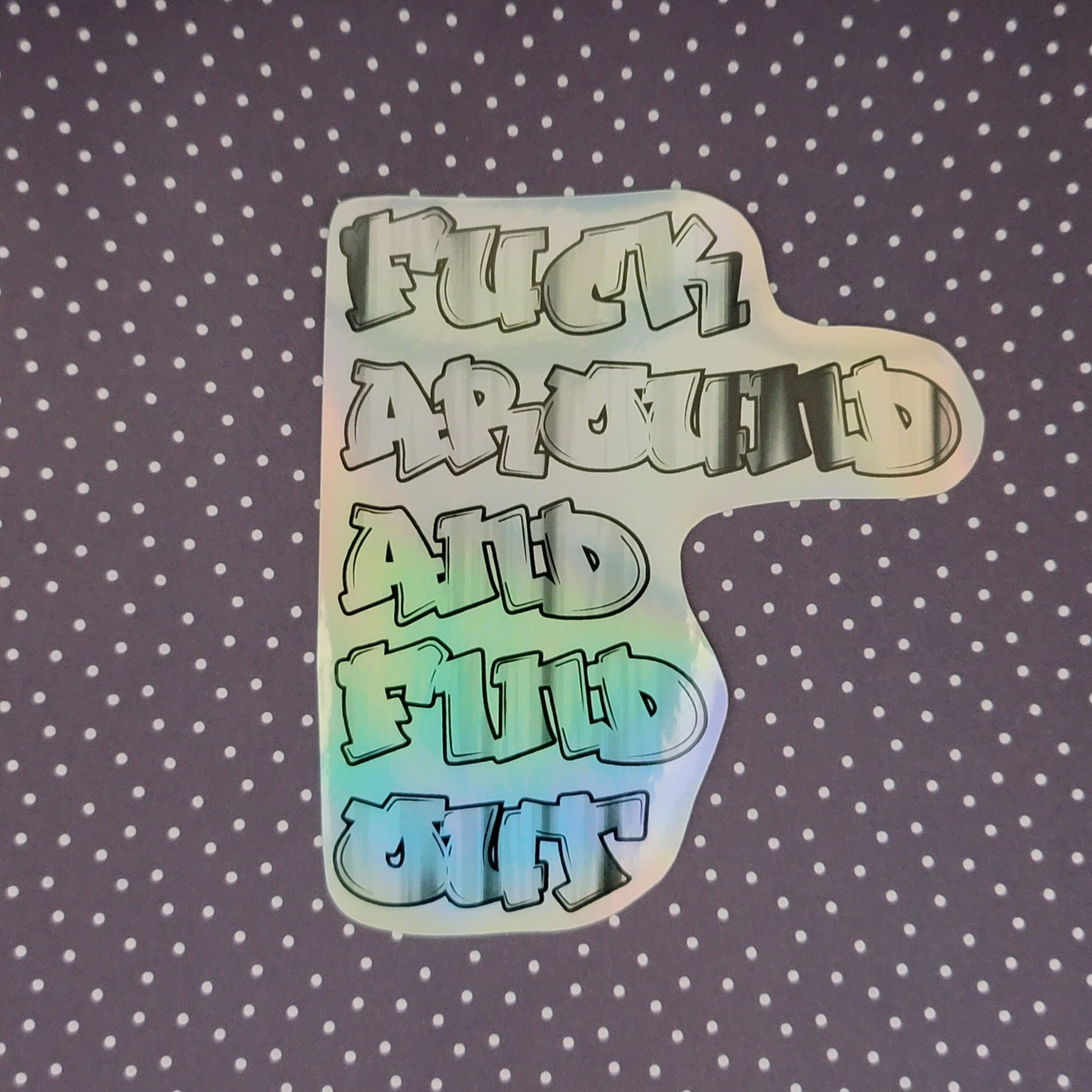 F*** around and find out sticker