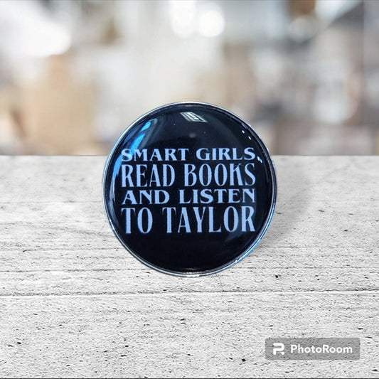 Smart Girls Read Books And Listen To Taylor Swift Pin