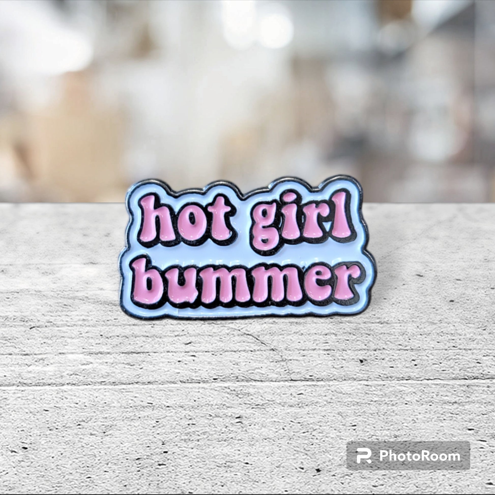 Hot Girl Bummer Pin